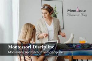 Montessori Discipline - Montessori approach to self-discipline.