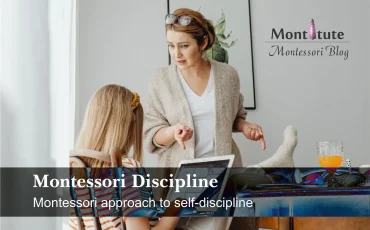Montessori Discipline - Montessori approach to self-discipline.